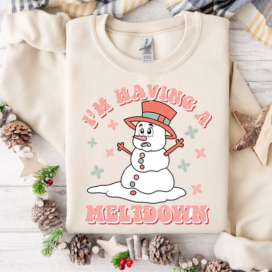 I'm Having A Meltdown Snowman Sweatshirt