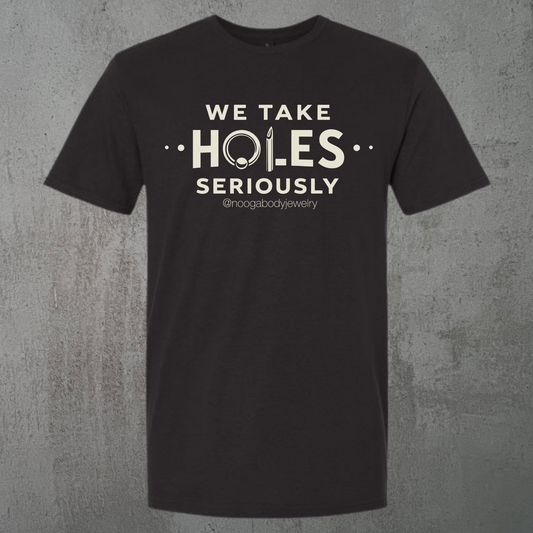 We Take Holes Seriously Tee