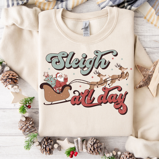 Sleigh All The Way Sweatshirt